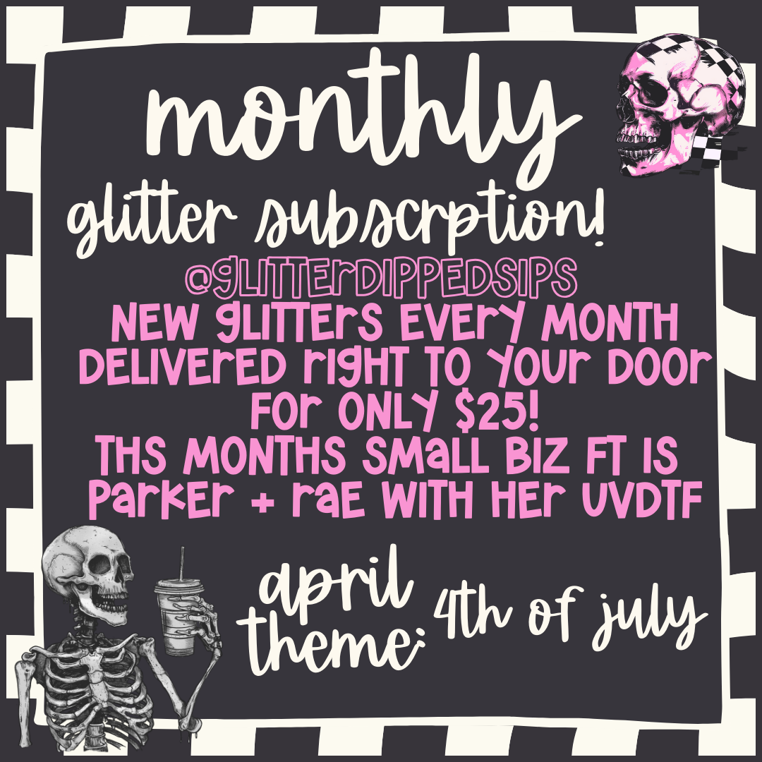 Monthly Glitter Sub Box
